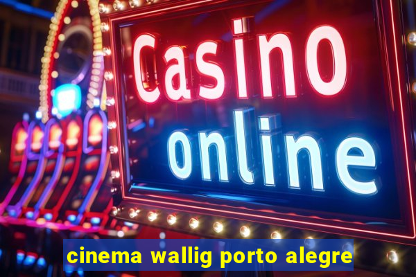 cinema wallig porto alegre